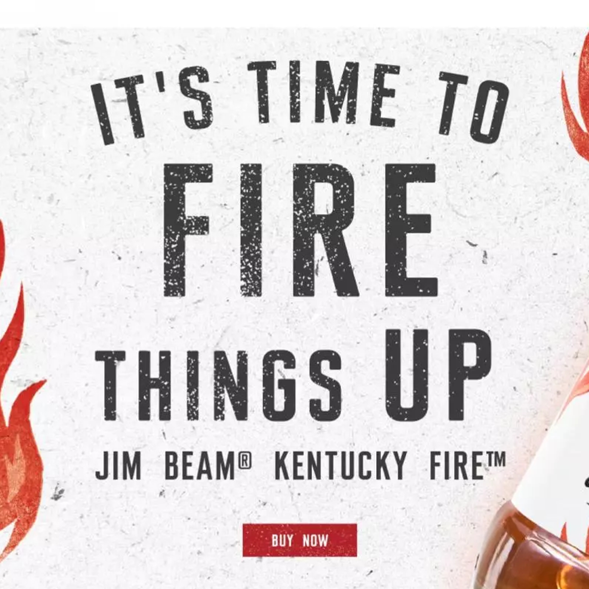 Jim Beam Kentucky Fire promotional image with bold text encouraging to spice things up with cinnamon bourbon.