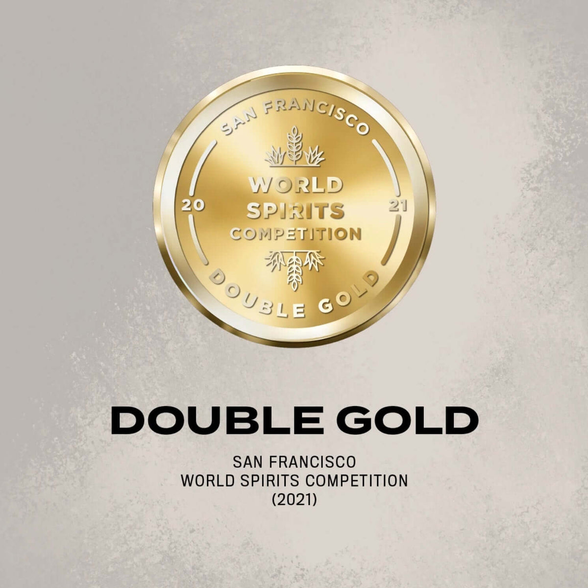 Double Gold medal from the 2021 San Francisco World Spirits Competition.
