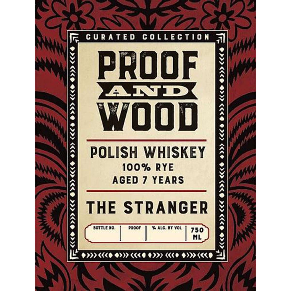 Proof and Wood Curated Collection The Stranger 7 Year Polish Whiskey 100% Rye label, aged in ex-Bourbon barrels.